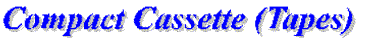 Compact Cassette (Tapes)