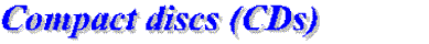 Compact discs (CDs)